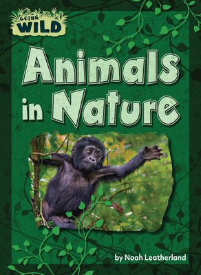 Animals in Nature - Noah Leatherland