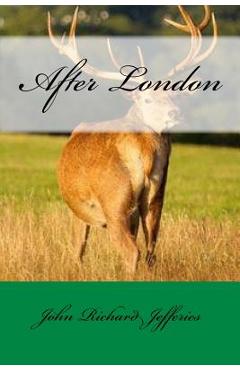 Coperta cărții 'After London - John Richard Jefferies'