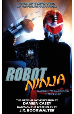 Poza produsului Robot Ninja: The Novelization - Damien Casey
