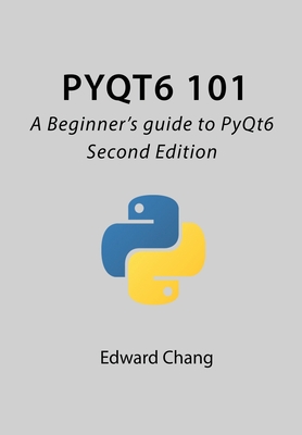 Coperta cărții 'PyQt6 101: A Beginner's guide to PyQt6 - Edward Chang'