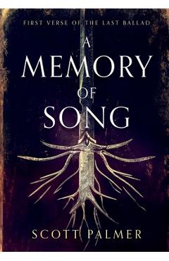 Coperta cărții 'A Memory of Song: First Verse of the Last Ballad - Scott Palmer'