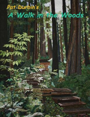 A Walk in the Woods: Quilt Exhibit - Gary Durbin