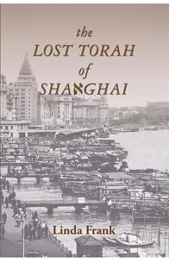 Coperta cărții 'The Lost Torah of Shanghai - Linda Frank'