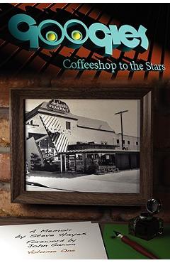 Coperta cărții 'Googies, Coffee Shop to the Stars Vol. 1 - Steve Hayes'