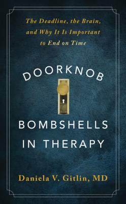 Coperta cărții 'Doorknob Bombshells in Therapy: The Deadline, the Brain, and Why It Is Important to End on Time - Daniela V. Gitlin'