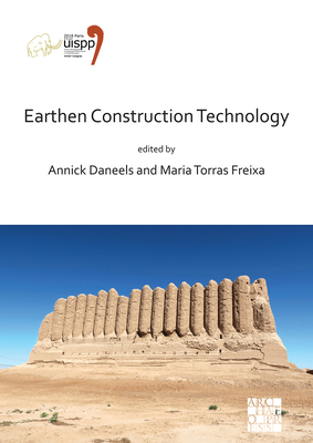 Earthen Construction Technology: Proceedings of the XVIII Uispp World Congress (4-9 June 2018, Paris, France) Volume 11 Session IV-5 - Annick Daneels