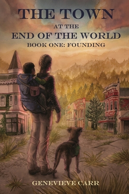 Coperta cărții 'The Town at the End of the World: Book One: Founding - Genevieve Carr'