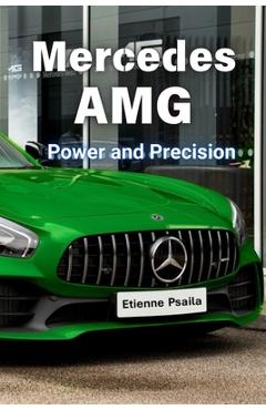 Coperta cărții 'Mercedes AMG: Power and Precision - Etienne Psaila'