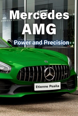 Mercedes AMG: Power and Precision - Etienne Psaila
