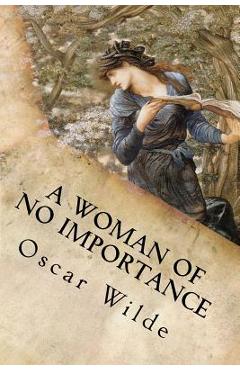 Coperta cărții 'A Woman of No Importance -'