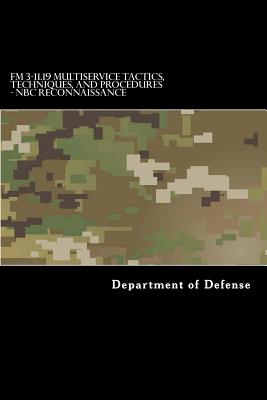 FM 3-11.19 Multiservice Tactics, Techniques, and Procedures - NBC Reconnaissance: Nuclear, Biological, and Chemical, NBC - Taylor Anderson