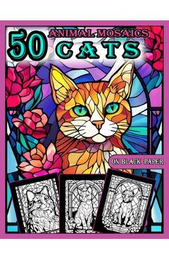 Poza produsului Animal Mosaics Coloring Book: 50 Cats: Stained Glass Animals Coloring Book for Adults with Dazzling Cats, Color Quest on Black Paper, Puzzle Colorin - A. Bit Of Pixel
