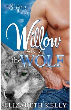 Coperta cărții 'Willow and the Wolf - Elizabeth Kelly'