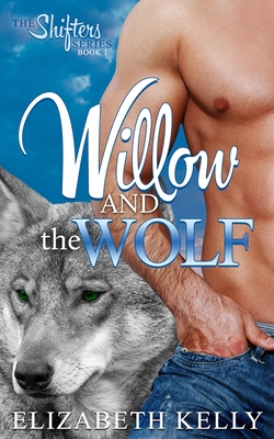 Coperta cărții 'Willow and the Wolf - Elizabeth Kelly'