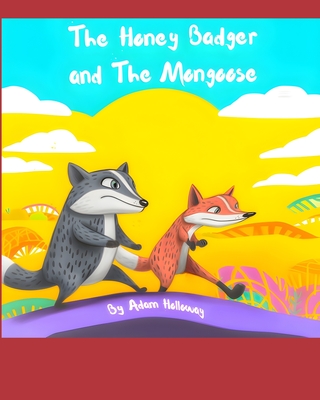 The Honey Badger and The Mongoose - Adam Holloway