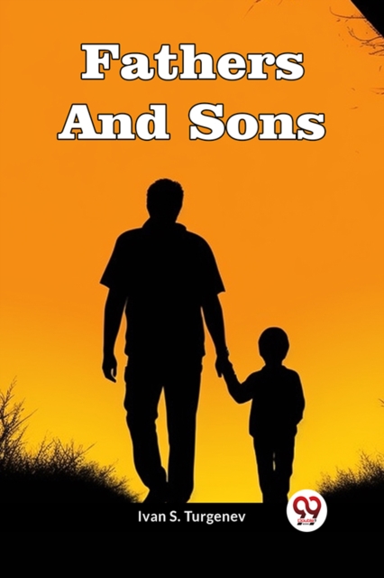 Fathers And Sons - Ivan S. Turgenev