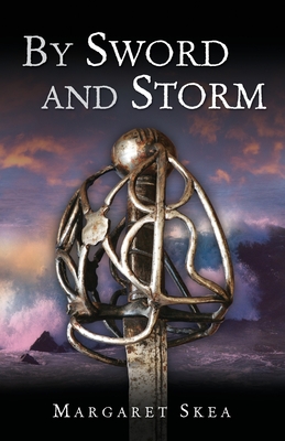 BY Sword and Storm - Margaret Skea