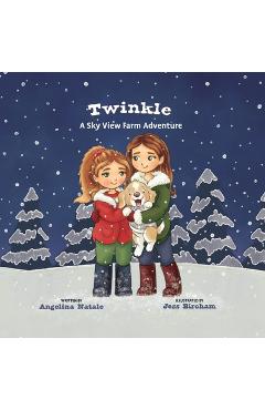 Coperta cărții 'Twinkle, A Sky View Farm Adventure - Angelina Natale'