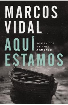 Coperta cărții 'Aquí Estamos: Sostenidos Y Firmes a Su Lado - Marcos Vidal'