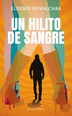 Un Hilito de Sangre / A Trickle of Blood - Eusebio Ruvalcaba