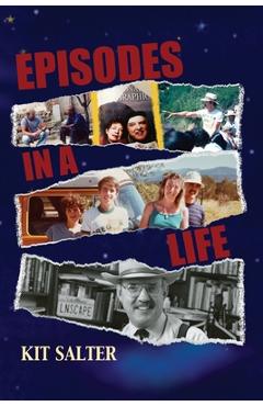 Coperta cărții 'Episodes in a Life - Kit Salter'