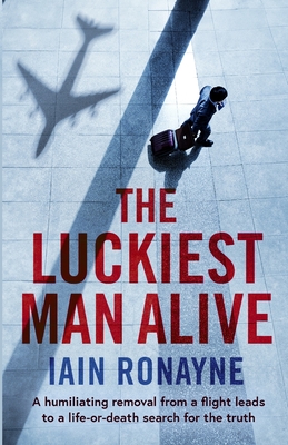 Coperta cărții 'The Luckiest Man Alive - Iain Ronayne'