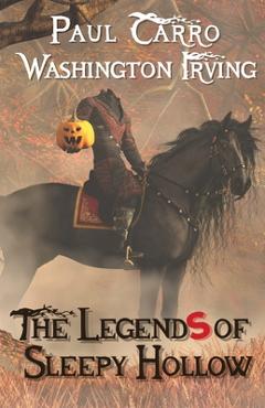Coperta cărții 'The Legends of Sleepy Hollow - Paul Carro'