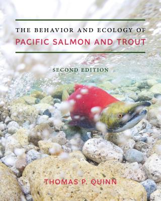 Coperta cărții 'The Behavior and Ecology of Pacific Salmon and Trout - Thomas P. Quinn'