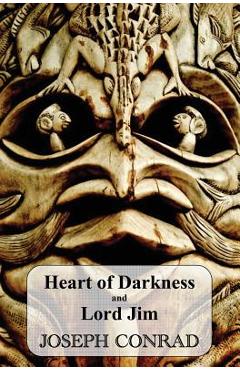 Heart of Darkness and Lord Jim - Joseph Conrad