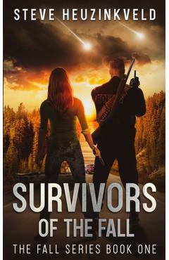 Coperta cărții 'Survivors of The Fall: A Post-Apocalyptic Survival Thriller - Steve Heuzinkveld'