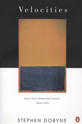 Coperta cărții 'Velocities: New and Selected Poems 1966-1992 - Stephen Dobyns'