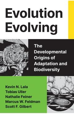 Coperta cărții 'Evolution Evolving: The Developmental Origins of Adaptation and Biodiversity - David Andrews'