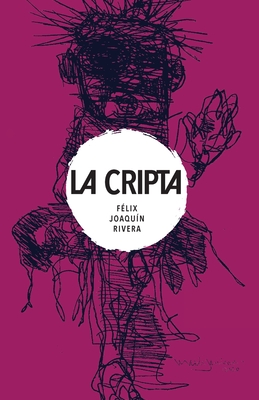 Coperta cărții 'La Cripta - Félix Joaquín Rivera'