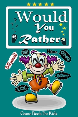 would you rather game book for kids 6-12 years old: The Ultimate Try Not to Laugh Challenge, Interactive Question Game Book for Boys and Girls, Funny - Princesses Publishing