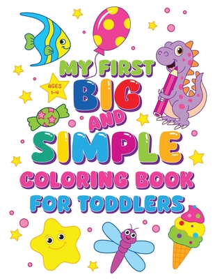 Coperta cărții 'My First Big and Simple Coloring Book for Toddlers -'