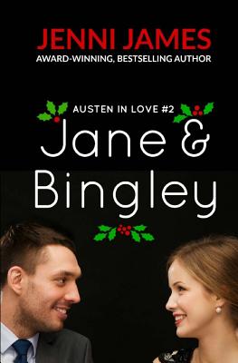 Jane and Bingley: Austen in Love - Jenni James