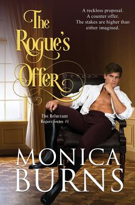 The Rogue's Offer: The Reluctant Rogues - Monica Burns