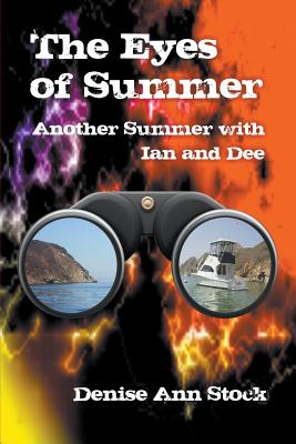 The Eyes of Summer: Another Summer with Ian and Dee - Denise Ann Stock