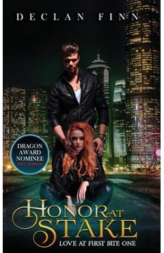 Coperta cărții 'Honor at Stake: Love At First Bite Book One - Declan Finn'