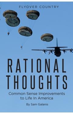 Coperta cărții 'Rational Thoughts: Common Sense Improvements to Life In America - Sam Galanis'