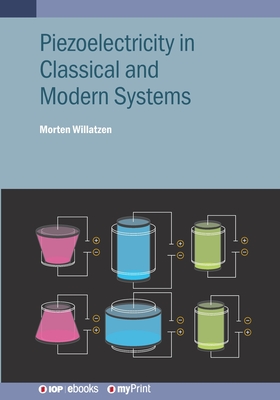 Coperta cărții 'Piezoelectricity in Classical and Modern Systems - Morten Willatzen'