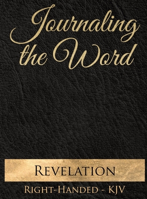 Coperta cărții 'Journaling the Word: Revelation (Right-handed, KJV) - Seth Trotman'