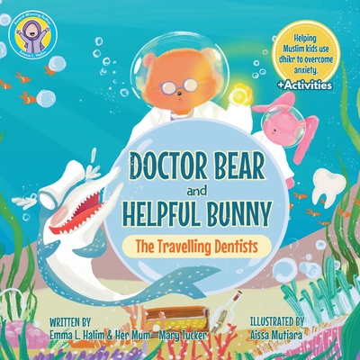 Coperta cărții 'Doctor Bear and Helpful Bunny: The Travelling Dentists - Emma L. Halim'