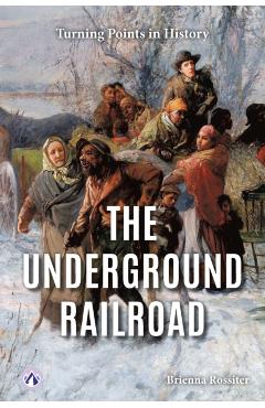 Poza produsului The Underground Railroad - Brienna Rossiter