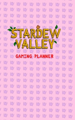 Stardew Valley Gaming Planner and Checklist in Pink: 1.5v - Yellow Room Studios