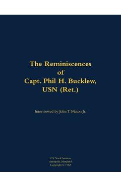 Coperta cărții 'Reminiscences of Capt. Phil H. Bucklew, USN (Ret.) - Phil H. Bucklew'