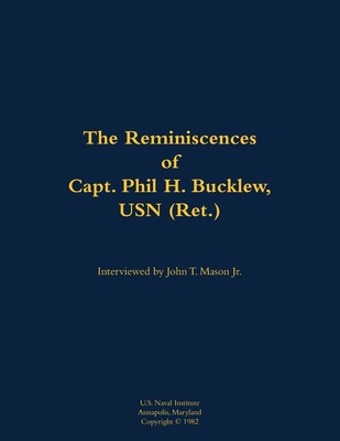Coperta cărții 'Reminiscences of Capt. Phil H. Bucklew, USN (Ret.) - Phil H. Bucklew'