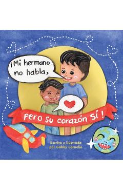 Coperta cărții '¡Mi Hermano No Habla, pero Su Corazón Sí! - Gabby Cornelio'