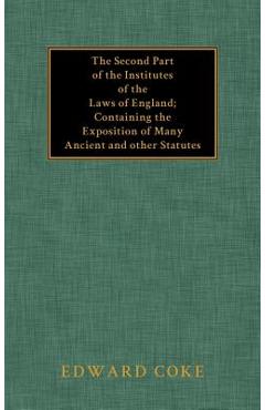 Coperta cărții 'The Second Part of the Institutes of the Laws of England - Edward Coke'