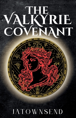 The Valkyrie Covenant - J. A. Townsend